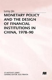 Cover of: Monetary policy and the design of financial institutions in China, 1978-90