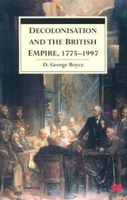 Decolonisation and the British Empire, 1775-1997 by David George Boyce