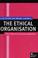 Cover of: The Ethical Organisation (Macmillan Business)