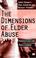 Cover of: The Dimensions of Elder Abuse