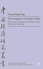 Cover of: The Emergence of Greater China: The Economic Integration of Mainland China, Taiwan and Hong Kong (Studies on the Chinese Economy)