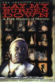 Cover of: Lay My Burden Down: A Folk History of Slavery