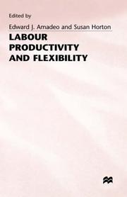 Cover of: Labour productivity and flexibility by edited by Edward J. Amadeo and Susan Horton.