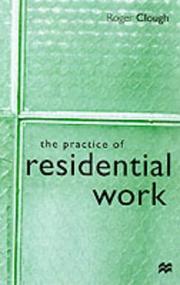 Cover of: The practice of residential work by Roger Clough