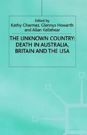 Cover of: The unknown country by edited by Kathy Charmaz, Glennys Howarth, and Allan Kellehear.