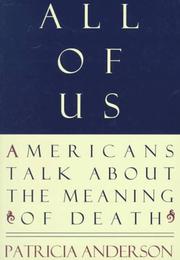 Cover of: All of us: Americans talk about the meaning of death