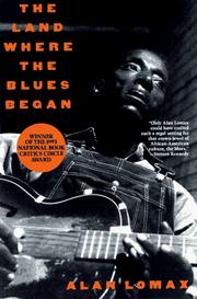 Cover of: The Land Where Blues Began by Alan Lomax