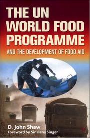 Cover of: The UN World Food Programme and the Development of Food Aid by D. John Shaw