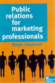 Public Relations for Marketing Professionals by Roger Haywood