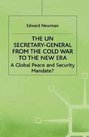 Cover of: The UN Secretary-General from the Cold War to the new era by Newman, Edward