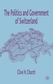 Cover of: The politics and government of Switzerland by Clive H. Church