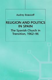 Cover of: Religion and politics in Spain: the Spanish church in transition, 1962-96