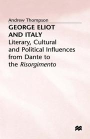 Cover of: George Eliot and Italy: Literary, Cultural and Political Influences from Dante