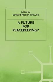 Cover of: A future for peacekeeping? by edited by Edward Moxon-Browne.