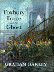 Cover of: The Foxbury Force and the Ghost by Graham Oakley