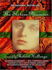 Cover of: The Sixteen Pleasures by Robert Hellenga