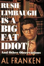 Cover of: Rush Limbaugh is a big fat idiot and other observations