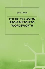 Cover of: Poetic occasion from Milton to Wordsworth by John Dolan