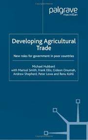 Cover of: Developing Agricultural Trade: New Roles for Government in Poor Countries