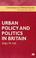 Cover of: Urban Policy and Politics in Britain (Contemporary Political Studies)