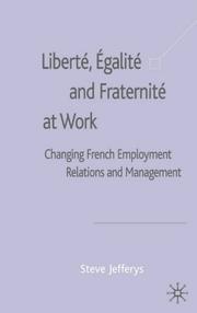 Cover of: Libert¿, ¿galit¿ and Fraternit¿ At Work by Steve Jefferys