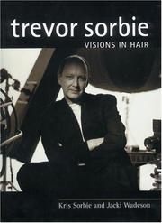 Cover of: Trevor Sorbie: Visions in Hair: Hairdressing And Beauty Industry Authority/Thomson Learning Series (Hairdressing Training Board/Macmillan)