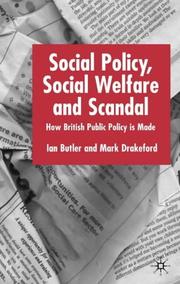 Cover of: Social policy, social welfare and scandal: how British public policy is made