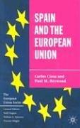 SPAIN AND THE EUROPEAN UNION by CARLOS CLOSA, Carlos Closa, Paul M. Heywood