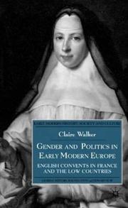 Cover of: Gender and Politics in Early Modern Europe: English Convents in France and the Law Countries