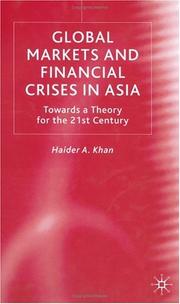 Cover of: Global markets and financial crises in Asia: towards a theory for the 21st century