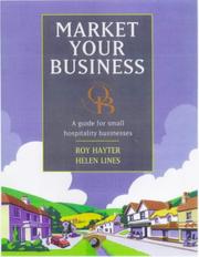 Cover of: Market Your Business: A Guide For Small Hospitality Businesses