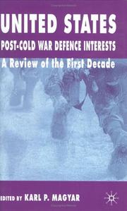 Cover of: United States Post-Cold War Defence Interests by Karl P. Magyar, Karl P. Magyar