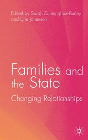 Cover of: Families and the state by edited by Sarah Cunningham-Burley and Lynn Jamieson.
