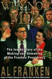 Cover of: Why not me?: the inside story of the making and unmaking of the Franken presidency
