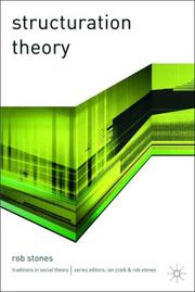 Cover of: Structuration Theory (Traditions in Social Theory) | Rob Stones