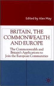 Cover of: Britain, the Commonwealth and Europe: The Commonwealth and Britain's Applications to Join the European Communities (Studies in Modern History)