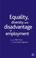 Cover of: Equility, Diversity and Disadvantage in Employment