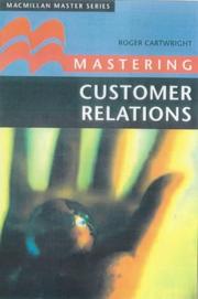 Mastering Customer Relations by Roger I. Cartwright