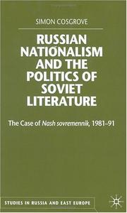 Russian nationalism and the politics of Soviet literature by Simon Cosgrove