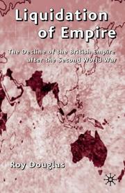 Cover of: Liquidation of empire: the decline of the British Empire