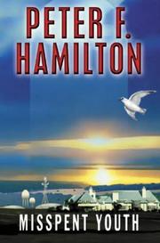 Cover of: Misspent Youth by Peter F. Hamilton, Peter F. Hamilton