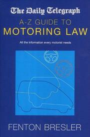 Cover of: The "Daily Telegraph" A-Z Guide to Motoring Law (Telegraph a-Z Guide) by Fenton S. Bresler