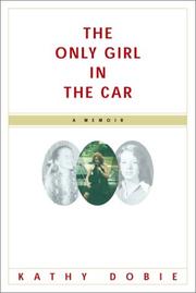 Cover of: The only girl in the car | Kathy Dobie