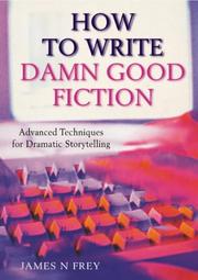 Cover of: The How to Write Damn Good Fiction by James N. Frey