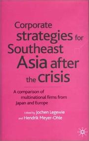 Cover of: Corporate Strategies For Southeast Asia After the Crisis: A Comparison of Multinational Firms from Japan and Europe