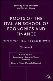Cover of: Roots of the Italian School of Economics and Finance, Volume 3: From Ferrara (1857) to Einaudi (1944) (Central Issues in Contemporary Economic Theory and Policy)