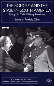 Cover of: The Soldier and the State in South America: Essays in Civil-Military Relations (Latin American Studies Series (New York, N.Y.).)