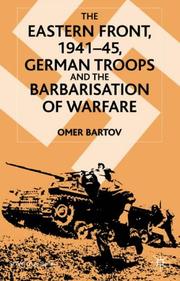 Cover of: The Eastern Front, 1941-45 : German Troops and the Barbarization of Warfare (St. Antony's Series)