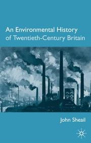 Cover of: An Environmental History of Twentieth-Century Britain by John Sheail