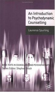 Cover of: An Introduction to Psychodynamic Counselling (Basic Texts in Counselling and Psychotherapy) by Laurence Spurling